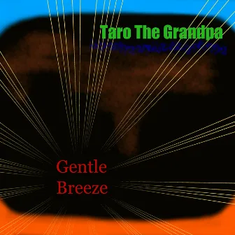 Gentle Breeze by Taro The Grandpa