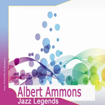 Jazz Legends: Albert Ammons by Albert Ammons