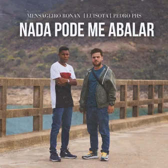 Nada Pode Me Abalar by Mensageiro Ronan