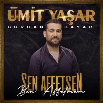 Sen Affetsen Ben Affetmem by Burhan Bayar