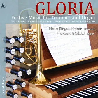 Gloria: Festive Music for Trumpet & Organ by Hans Jürgen Huber