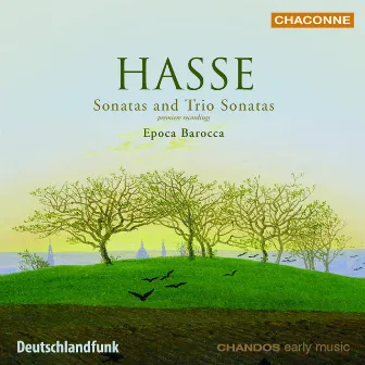 Hasse: Sonatas and Trio Sonatas by Epoca Barocca