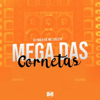 Mega das Cornetas by mc Evellyn