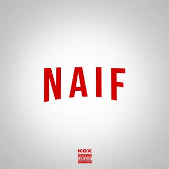 NAIF by KOX