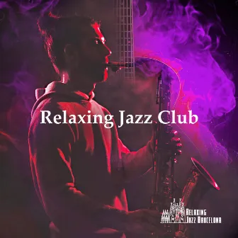 Relaxing Jazz Club by Unknown Artist