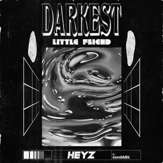 Darkest Little Friend by Heyz