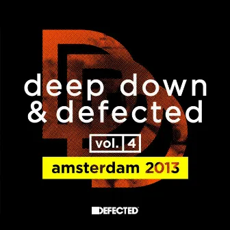 Deep Down & Defected Volume 4: Amsterdam 2013 Mixtape by Unknown Artist