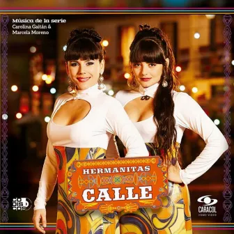 Las Hermanitas Calle (Banda Sonora de la Serie de Televisión) by Marcela Moreno