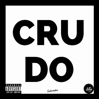 C R U D O by Subcraken