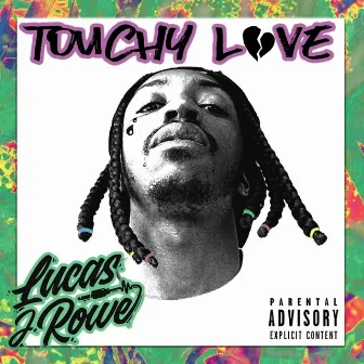 Touchy Love EP by Lucas J Rowe