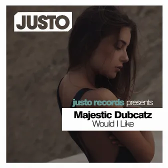 Would I Like by Majestic Dubcatz