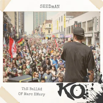 Seedman (The Ballad of Marc Emery) by KO