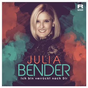 Ich bin verrückt nach Dir by Julia Bender