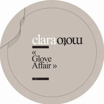 Glove Affair (Bonus Track Version) by Clara Moto