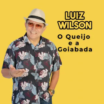 O Queijo e a Goiabada by Luiz Wilson