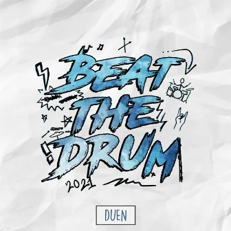 Beat the Drum 2021 by Duen