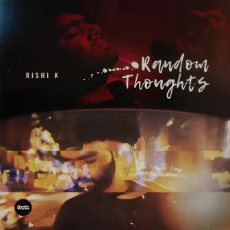 Random Thoughts by Rishi K