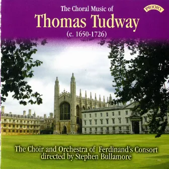 The Choral Music of Thomas Tudway by Stephen Bullamore