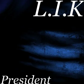 President by L.I.K