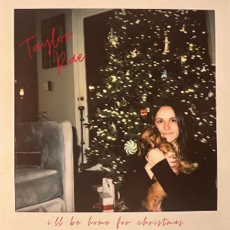 I'll Be Home for Christmas by Taylor Rae