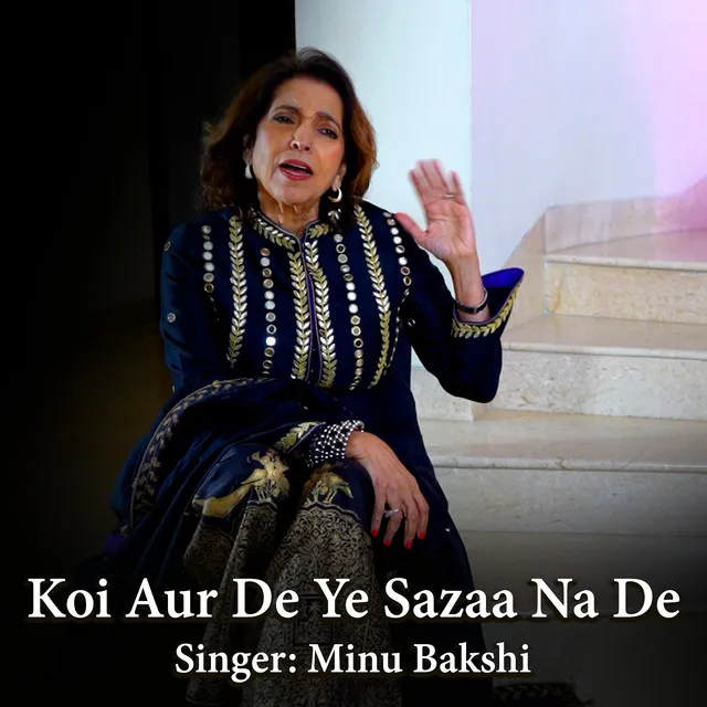 Koi Aur De Yeh Sazaa Na De