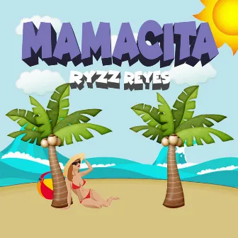 Mamacita by Ryzz Reyes