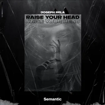 Raise Your Head by Joseph Rela