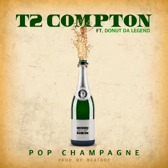 Popping Champagne p by T2 Compton