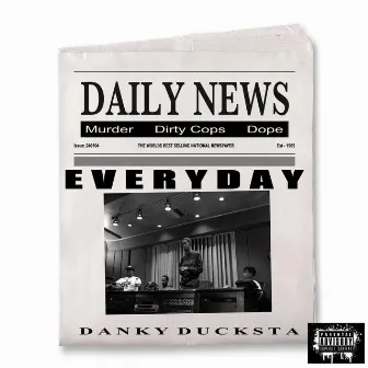 Everyday by Danky Ducksta