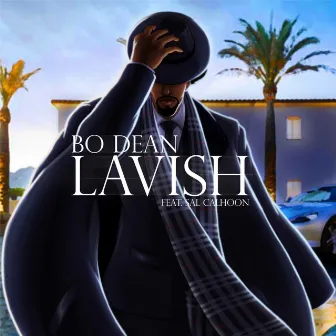 Lavish (feat. Sal Calhoon) by Bo Dean