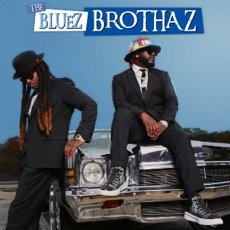 The Bluez Brothaz by Bluez Brothaz