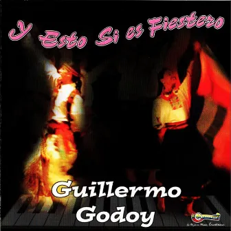 Y Esto Si Es Fiestero by Guillermo Godoy