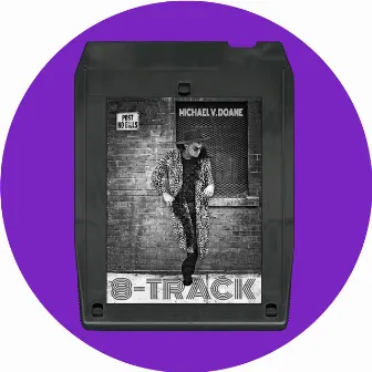 8 Track by Michael V. Doane