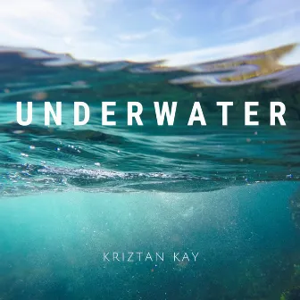 Underwater by Kriztan Kay