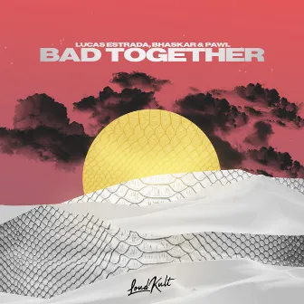 Bad Together by Pawl