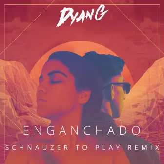 Enganchado (Schnauzer To Play Remix) by Dyan G