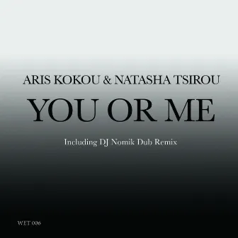 You or Me by Natasha Tsirou