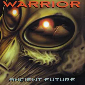 Ancient Future (reissue) by Warrior