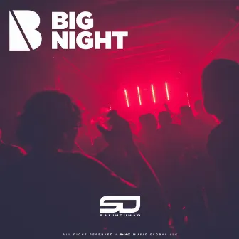 BIG NIGHT by Salih Duman