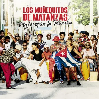 Maferefún la Rumba by Los Muñequitos De Matanzas