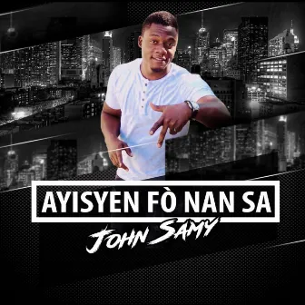 Ayisyen Fò Nan Sa by John Samy