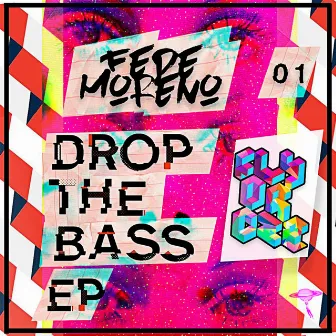 Drop The BASS - EP by Fede Moreno