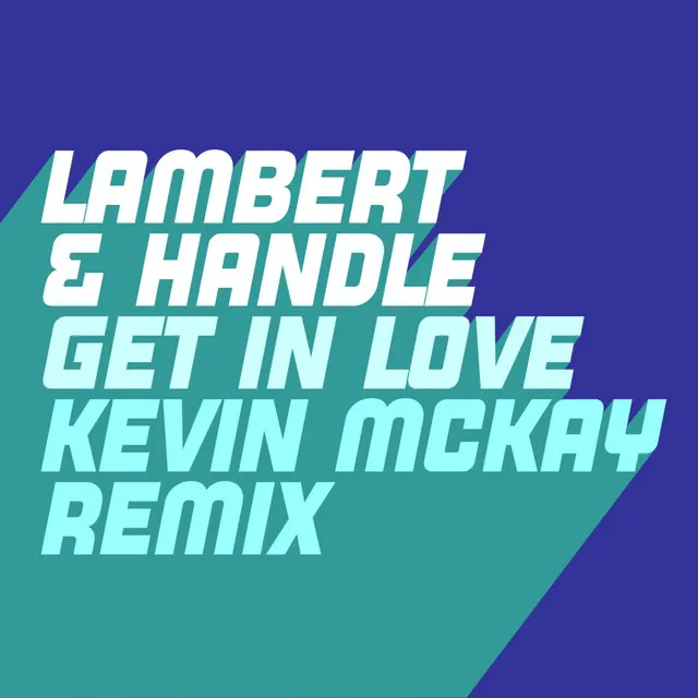 Get in Love (Right Now) [Kevin McKay Remix]