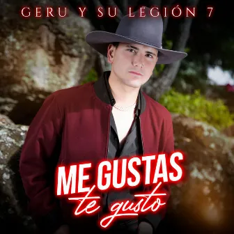 Me Gustas Te Gusto by Geru y Su Legion 7