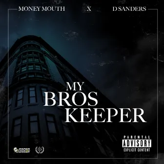 My Bros Keeper by D Sanders