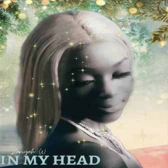 In My Head by Zariyah W