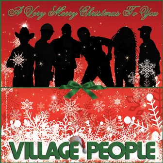 A Very Merry Christmas to You by Village People