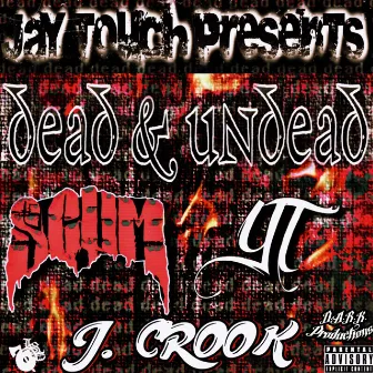 Dead & Undead by J.crook