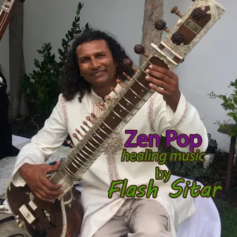 Zen Pop Healing Music 2 by Flash Sitar