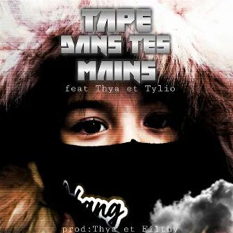 Tape dans tes mains avec thya by Scotch Babang Music